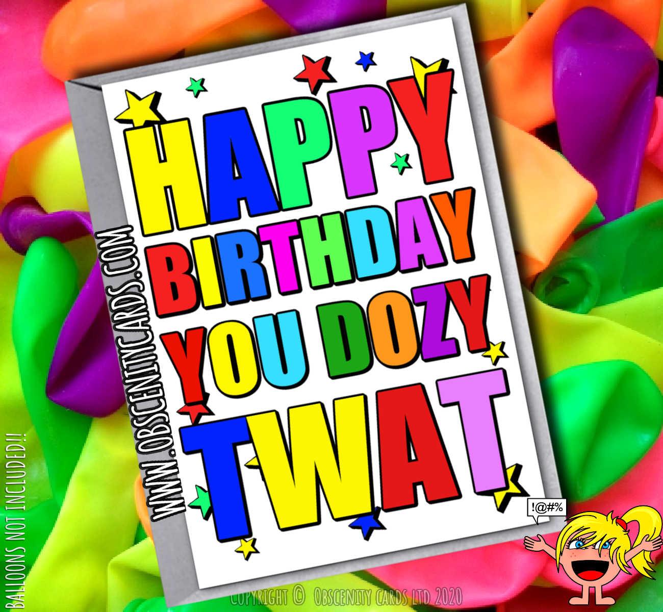 HAPPY BIRTHDAY YOU DOZY TWAT FUNNY CARD HAPPY BIRTHDAY YOU DOZY TWAT FUNNY CARD-0
