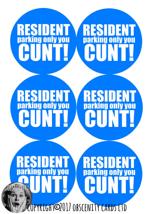 RESIDENT PARKING ONLY YOU CUNT STICKERS! Funny Obscene resident parking stickers by Obscenity Cards-1