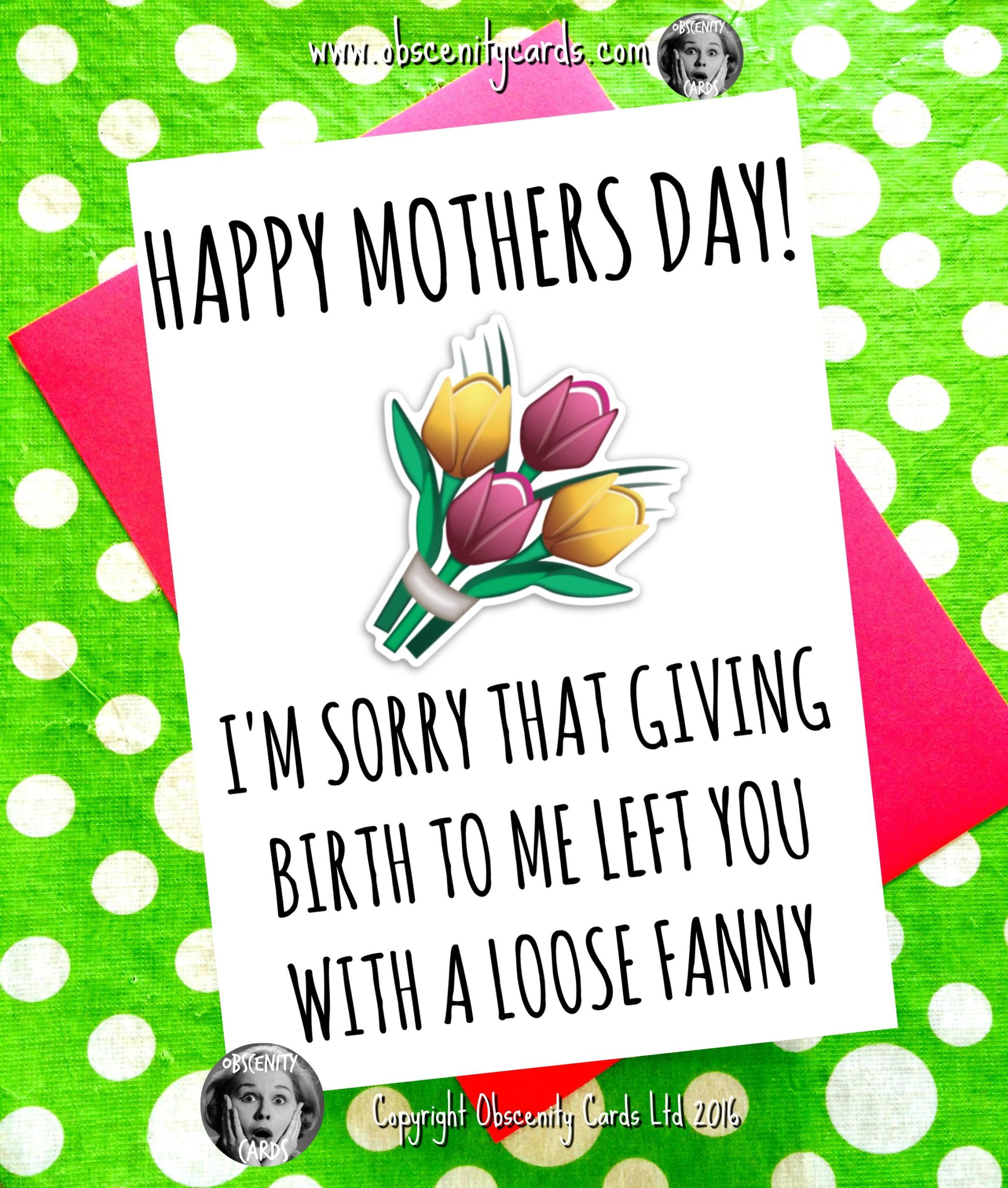 Happy Mothers Day Card - Sorry my birth gave you a loose fanny Happy Mothers Day Card - Sorry my birth gave you a loose fanny-0