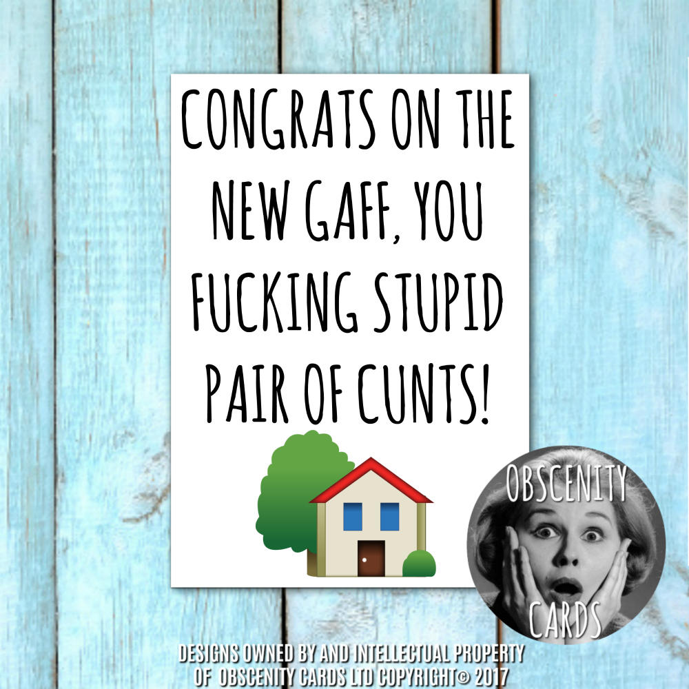 New home / Moving in - CONGRATS ON THE NEW GAFF YOU STUPID PAIR OF CUNTS-0