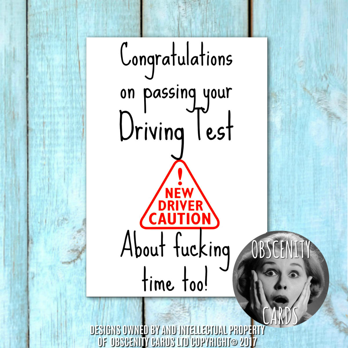 Congratulations passing your driving test - About fucking time too! Obscene funny New Driver scratch cards cards by Obscenity cards. Obscene Funny Cards, Pens, Party Hats, Key rings, Magnets, Lighters & Loads More!-0
