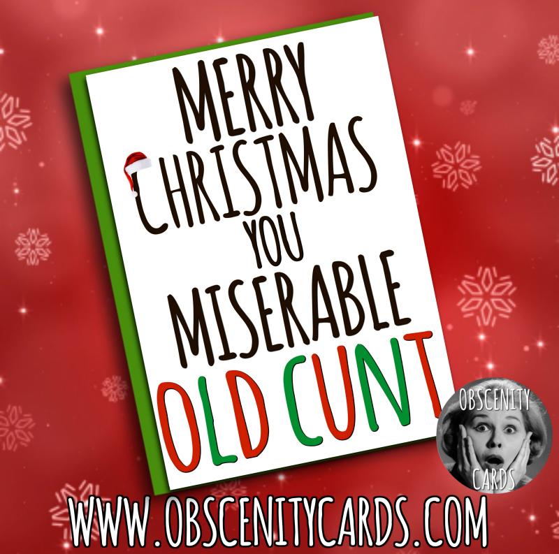 MERRY CHRISTMAS YOU MISERABLE OLD CUNT CARD Funny Obscene offensive cards, CHRISTMAS, and gifts by Obscenity Cards-0