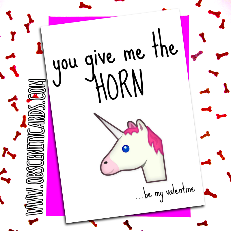Valentines Day Card - You Give Me The Horn Unicorn valentine's cards. Obscene funny offensive birthday cards by Obscenity cards. Obscene Funny Cards, Pens, Party Hats, Key rings, Magnets, Lighters & Loads More!-0