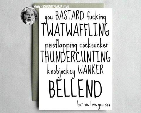 You're a bastard fucking twatwaffling pissflapping - but we love you You're a bastard fucking twatwaffling pissflapping - but we love you-0