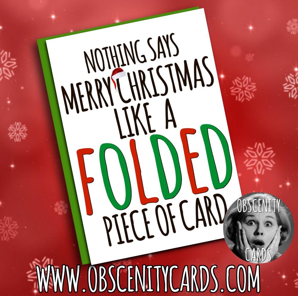 NOTHING SAYS MERRY CHRISTMAS LIKE A FOLDED PIECE OF CARD Obscene funny offensive christmas cards by Obscenity cards. Obscene Funny Cards, Pens, Party Hats, Key rings, Magnets, Lighters & Loads More!-0