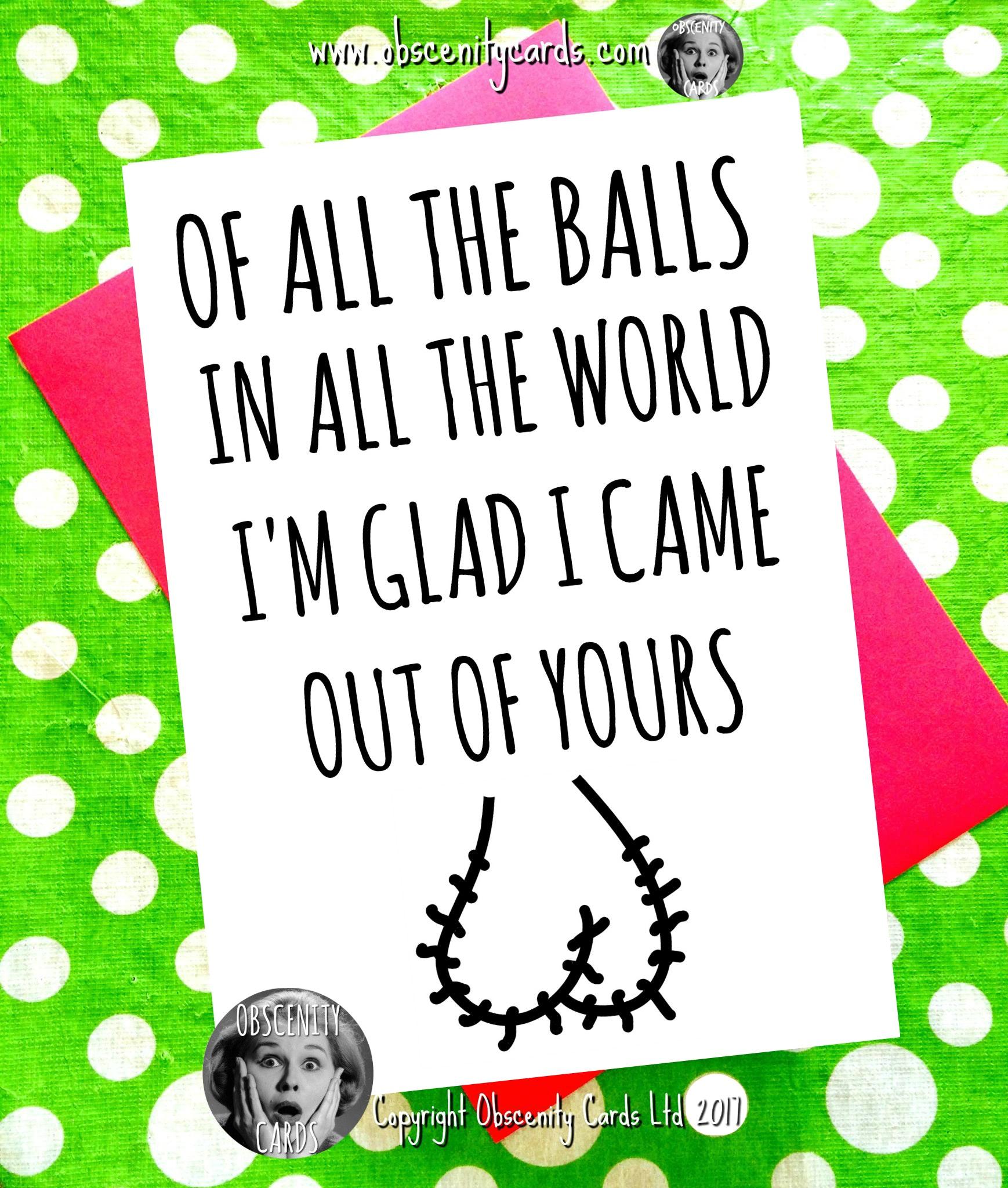 Funny Fathers Day Card - of all the balls in all the world, I'm glad I came out of yours Funny Fathers Day Card - of all the balls in all the world, I'm glad I came out of yours-0