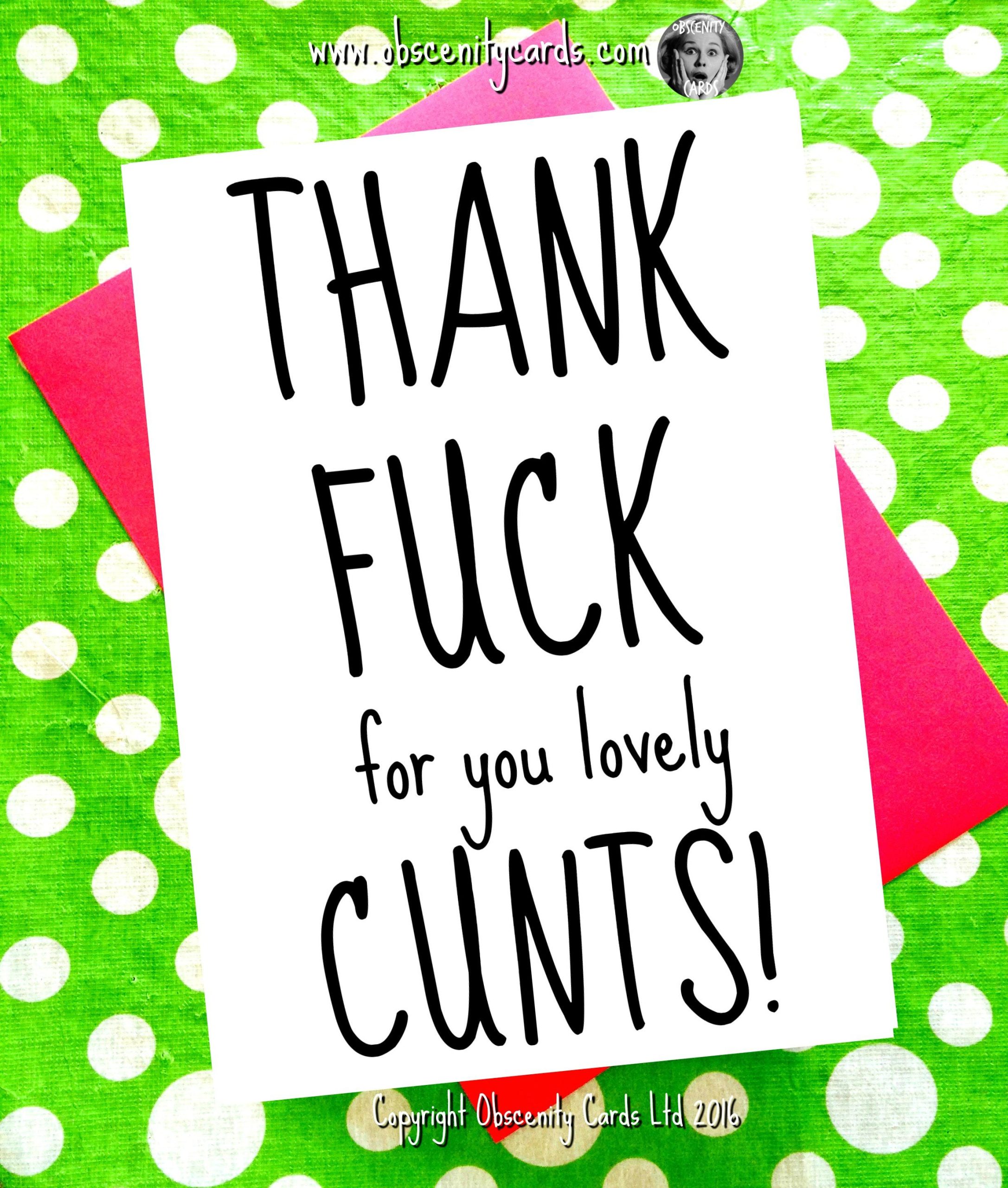 Funny Thank You card- Thank fuck for you lovely cunts!-0