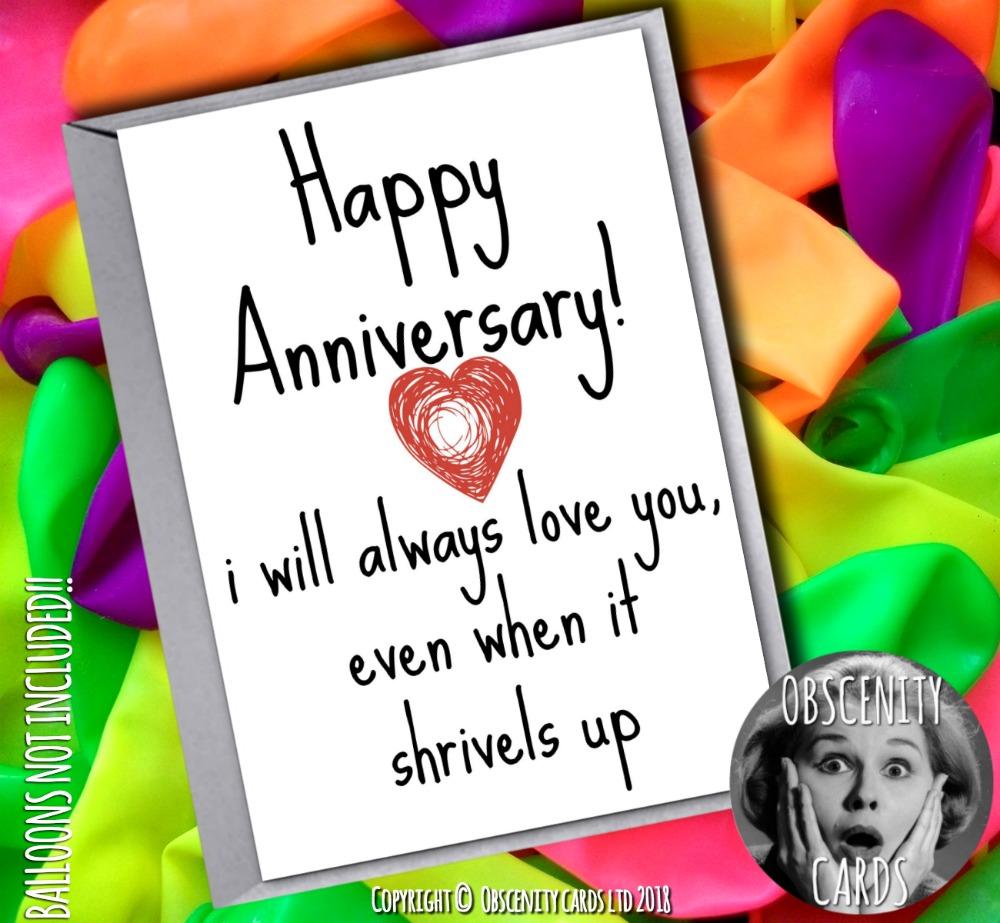 Anniversary Card - I will love you even When it Shrivels Up Obscene funny offensive birthday and anniversary cards by Obscenity cards. Obscene Funny Cards, Pens, Party Hats, Key rings, Magnets, Lighters & Loads More!-0
