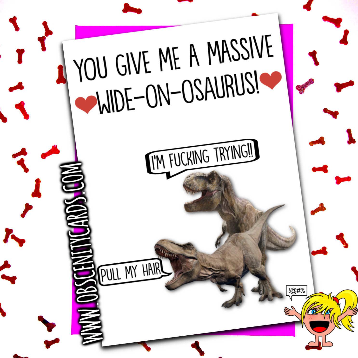 YOU GIVE ME A MASSIVE WIDE-ON-OSAURUS DINOSAUR T-REX FUNNY ANNIVERSARY VALENTINES CARD YOU GIVE ME A MASSIVE WIDE-ON-OSAURUS DINOSAUR T-REX FUNNY ANNIVERSARY VALENTINES CARD-0