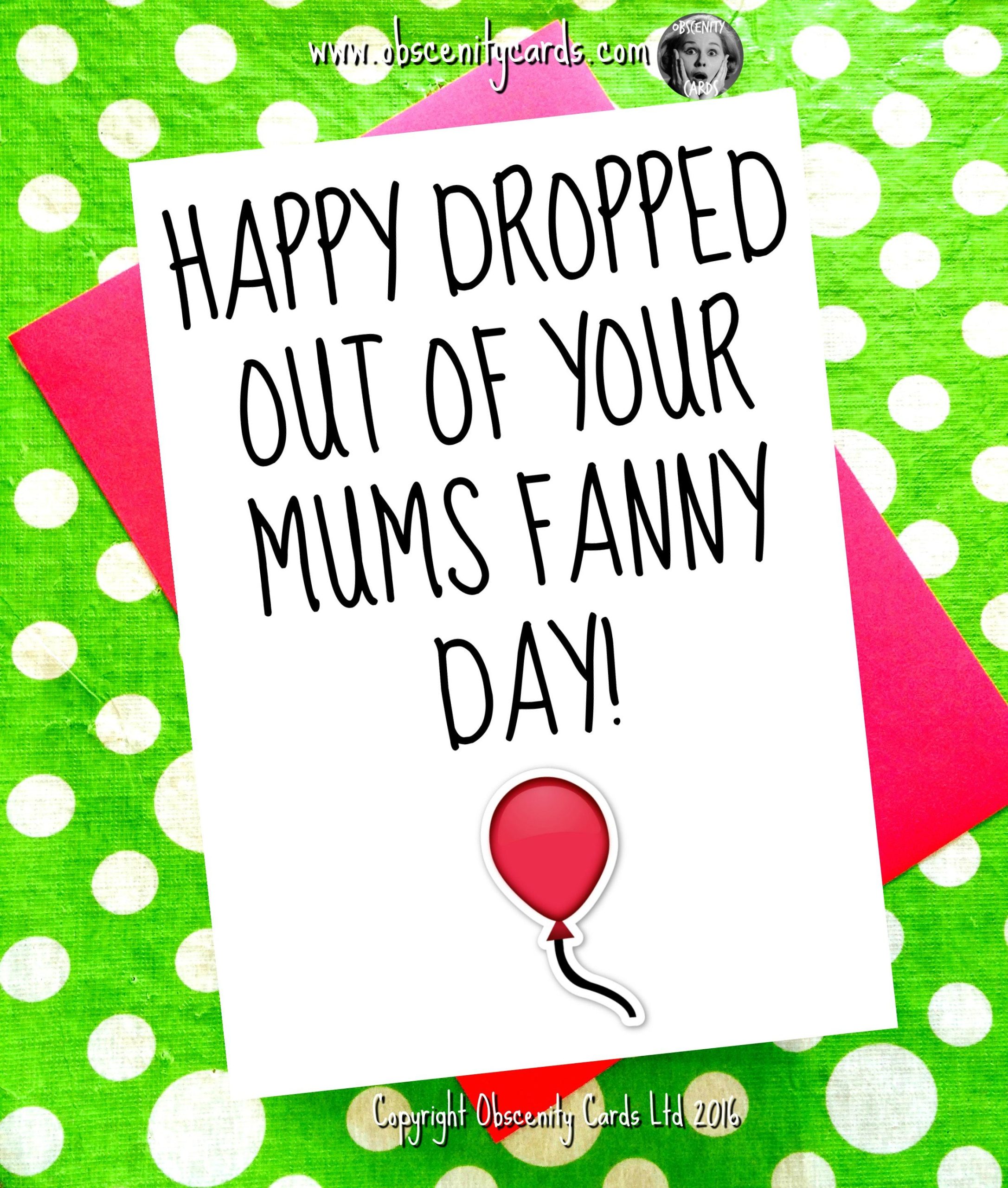 Funny Happy Birthday card - Dropped out of your mums fanny day Funny Happy Birthday card - Dropped out of your mums fanny day-0