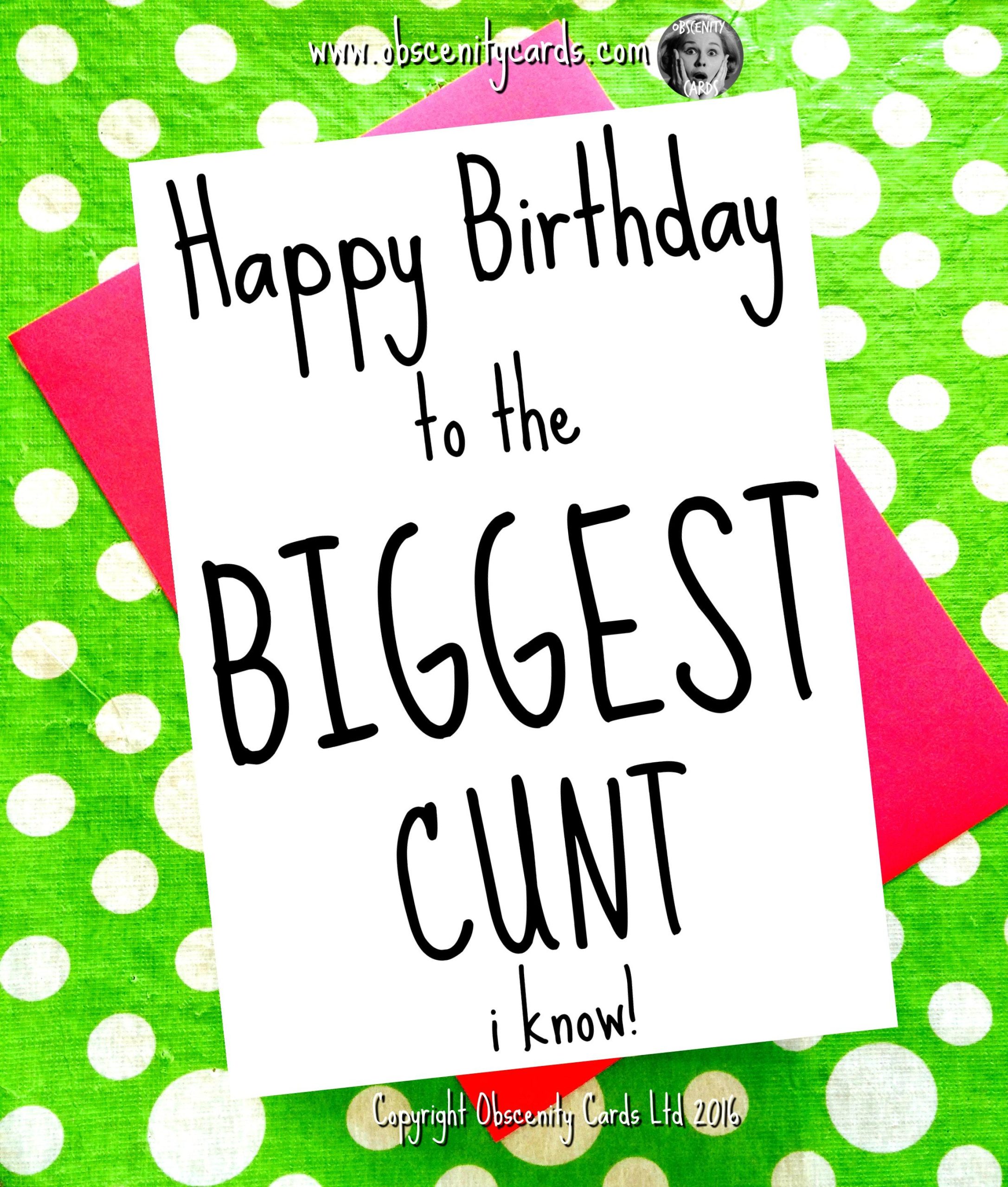 Funny Happy Birthday card - To the Biggest Cunt I Know! Funny Happy Birthday card - To the Biggest Cunt I Know!-0