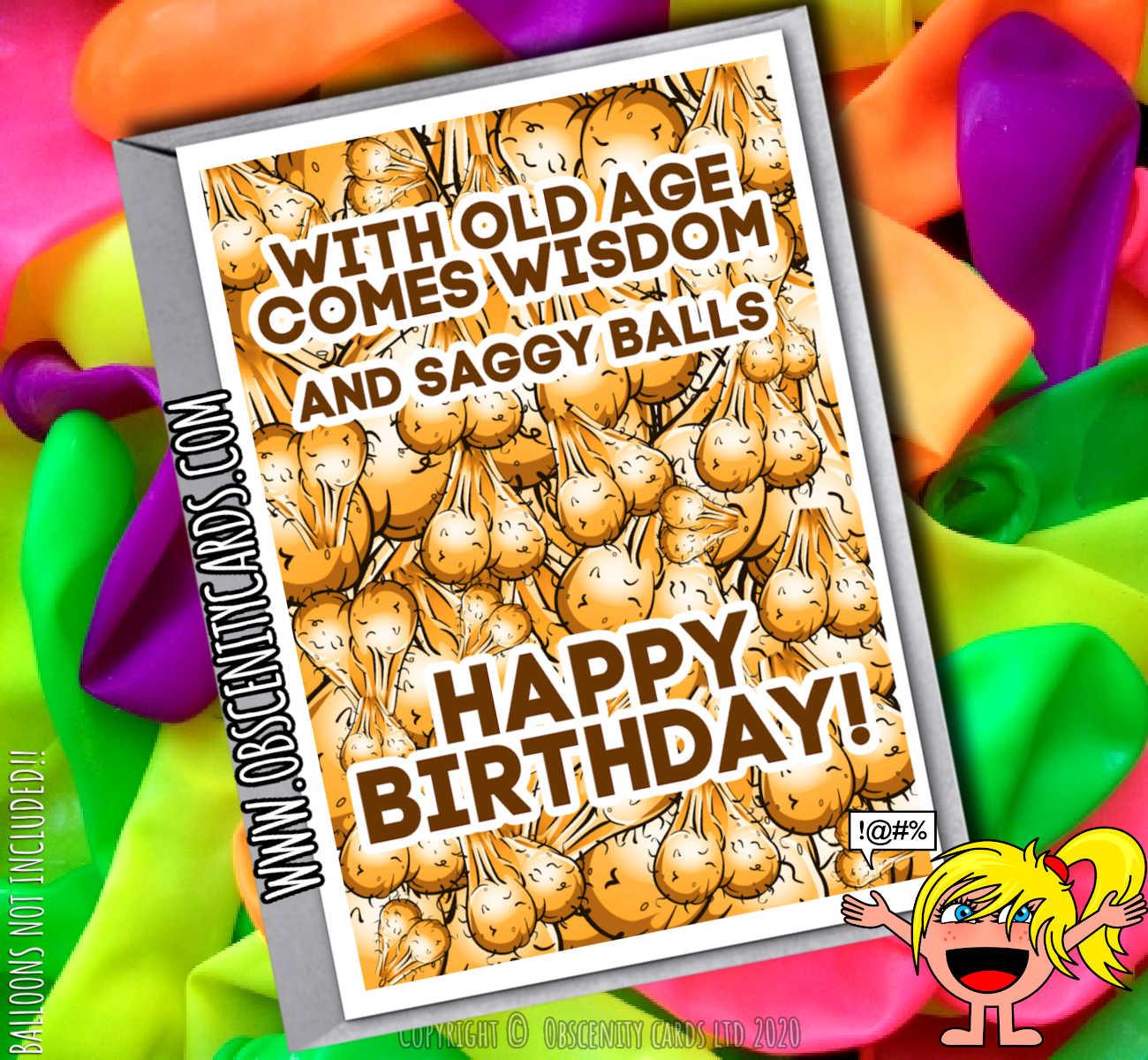 WITH OLD AGE COMES WISDOM, AND SAGGY BALLS BIRTHDAY CARD-0