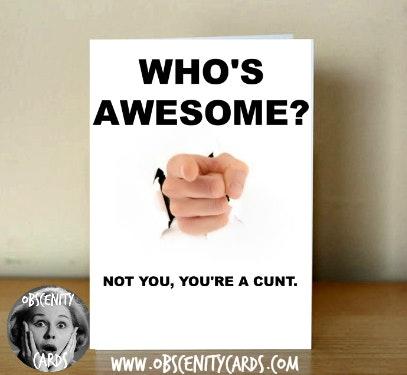 Who's Awesome? not you, you're a cunt card!-0