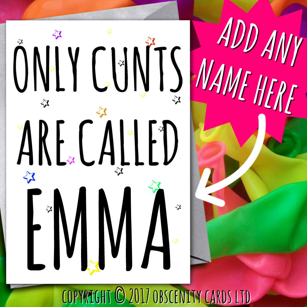 ONLY CUNTS ARE CALLED CARD - ADD ANY NAME! Funny all occasions card by Obscenity Cards. Only cunts are called-1