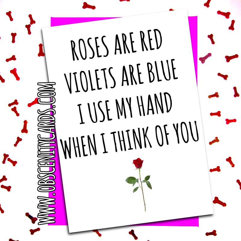 ROSES RED - I USE MY HAND WHEN I THINK OF YOU FUNNY VALENTINE'S DAY CARD ROSES RED - I USE MY HAND WHEN I THINK OF YOU FUNNY VALENTINE'S DAY CARD . Obscene funny offensive birthday cards by Obscenity cards. Obscene Funny Cards, Pens, Party Hats, Key rings, Magnets, Lighters & Loads More!-0