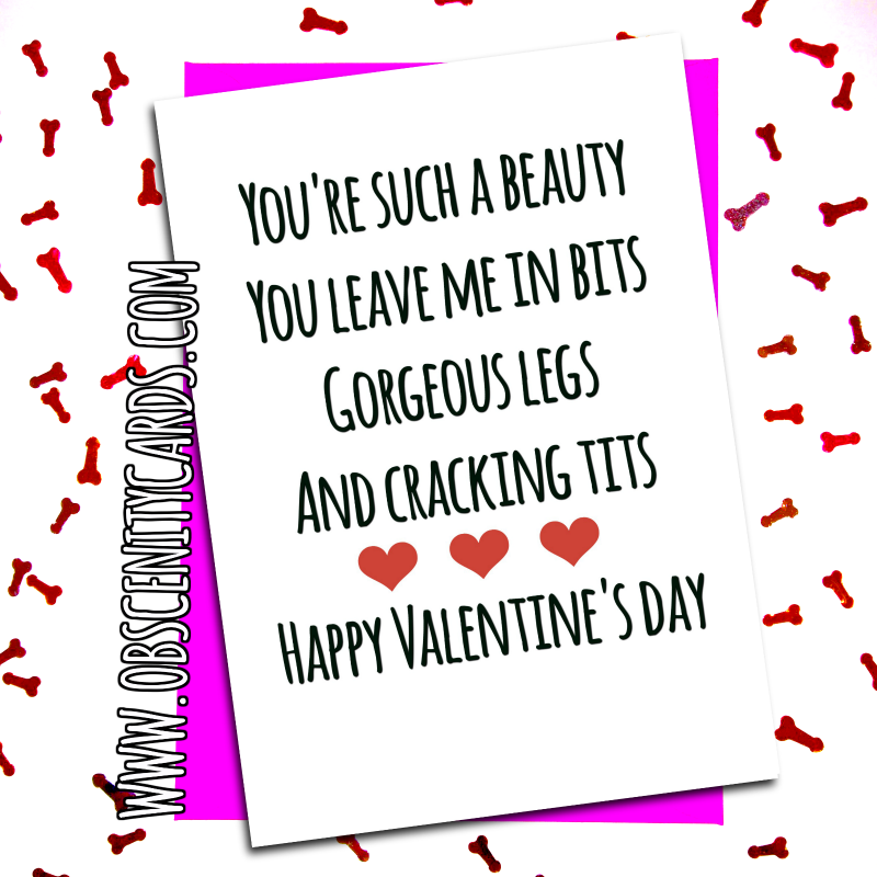 YOU'RE SO GORGEOUS YOU HAVE MY IN BITS, LEGS AND TITS VALENTINE'S CARD. CUNT CARDS. Obscene funny offensive birthday cards by Obscenity cards. Obscene Funny Cards, Pens, Party Hats, Key rings, Magnets, Lighters & Loads More!-0