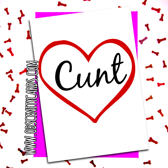 Cunt in Heart - Anniversary / Valentine card Cunt in Heart - Anniversary / Valentine card . Obscene funny offensive birthday cards by Obscenity cards. Obscene Funny Cards, Pens, Party Hats, Key rings, Magnets, Lighters & Loads More!-0